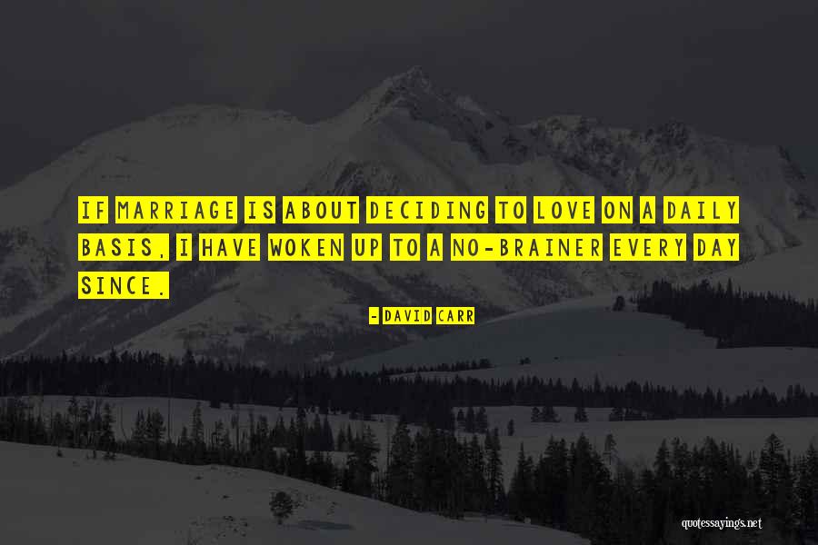 Brainer Quotes By David Carr Brainer Quotes By David Carr