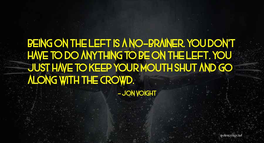 Brainer Quotes By Jon Voight Brainer Quotes By Jon Voight