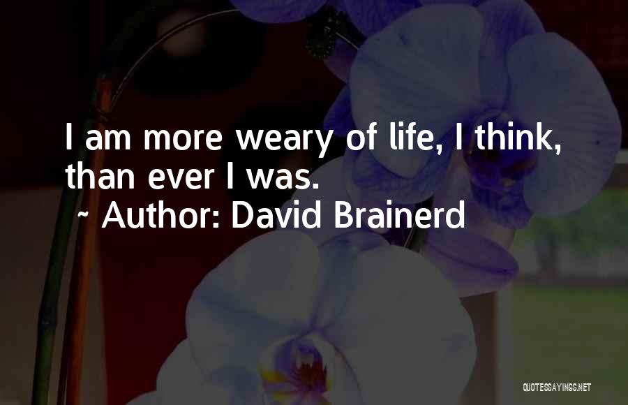 Brainerd Quotes By David Brainerd