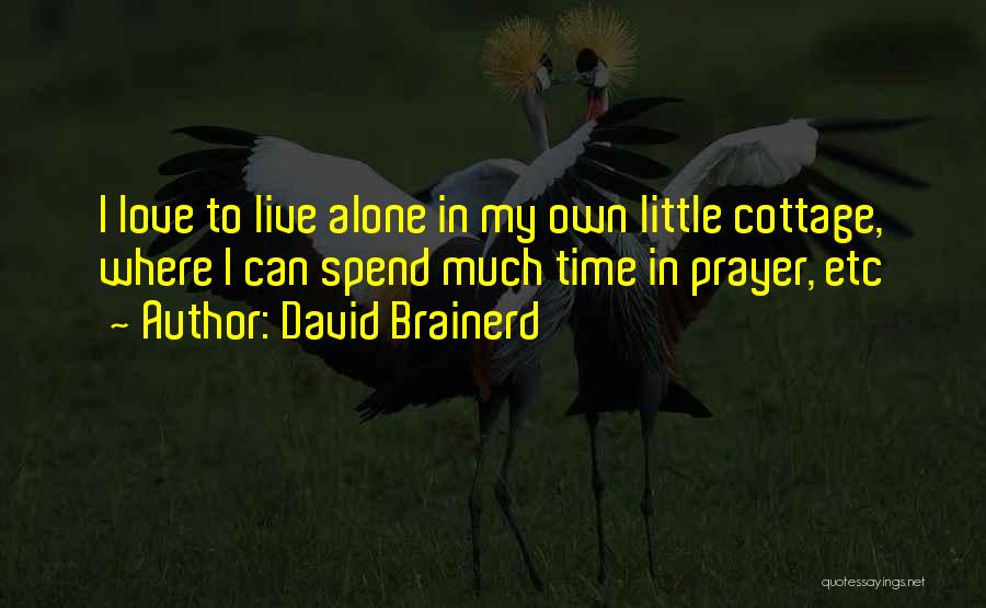 Brainerd Quotes By David Brainerd