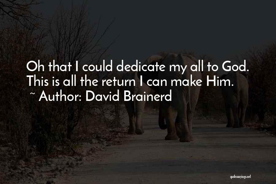 Brainerd Quotes By David Brainerd