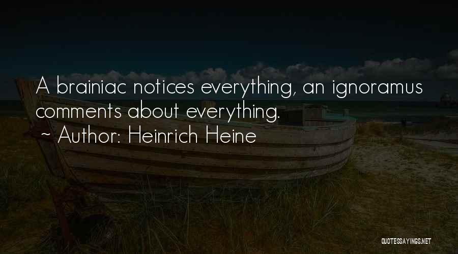 Brainiac Quotes By Heinrich Heine