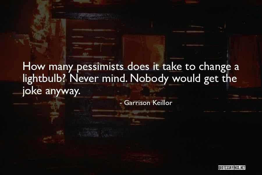 Brainless Friend Quotes By Garrison Keillor Brainless Friend Quotes By Garrison Keillor