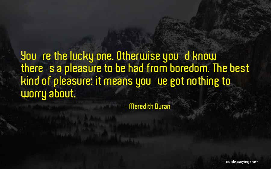 Brainless Friend Quotes By Meredith Duran Brainless Friend Quotes By Meredith Duran