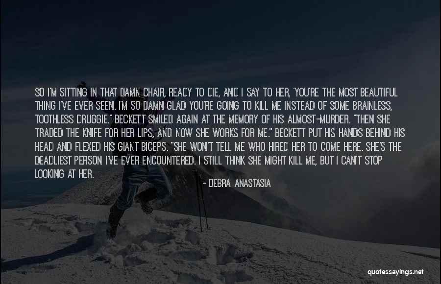 Brainless Person Quotes By Debra Anastasia Brainless Person Quotes By Debra Anastasia