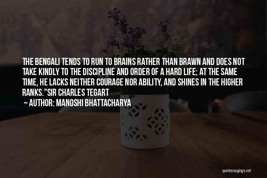 Brains And Brawn Quotes By Manoshi Bhattacharya