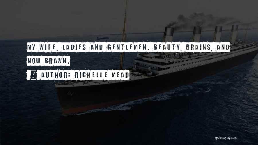 Brains And Brawn Quotes By Richelle Mead