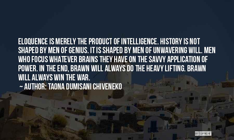Brains And Brawn Quotes By Taona Dumisani Chiveneko
