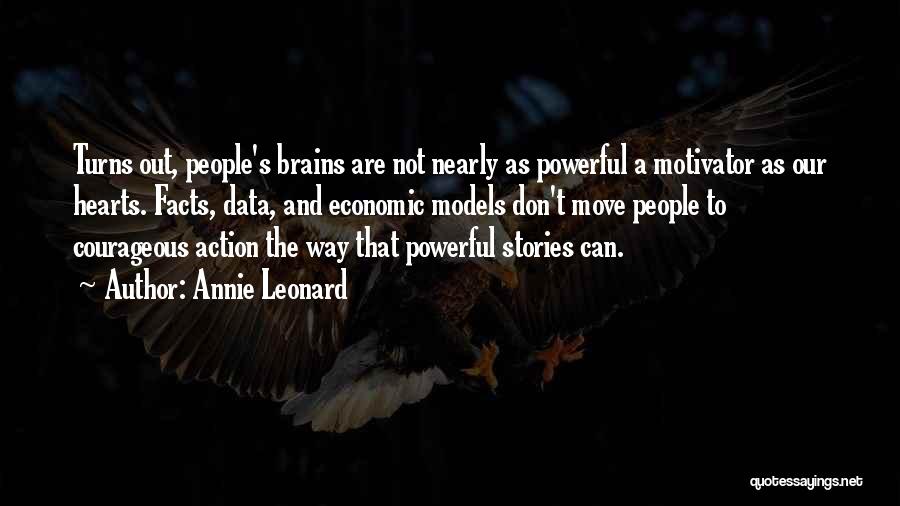 Brains And Hearts Quotes By Annie Leonard