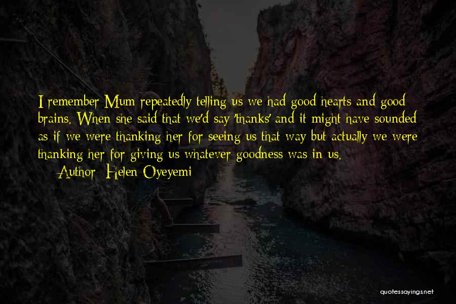 Brains And Hearts Quotes By Helen Oyeyemi