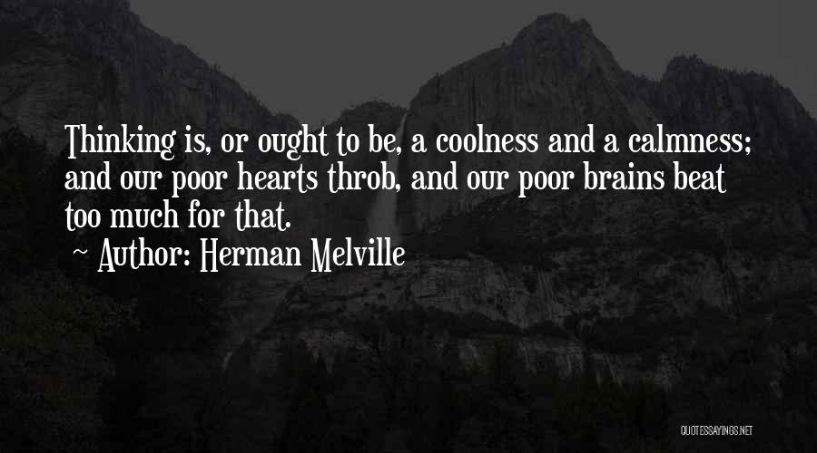 Brains And Hearts Quotes By Herman Melville