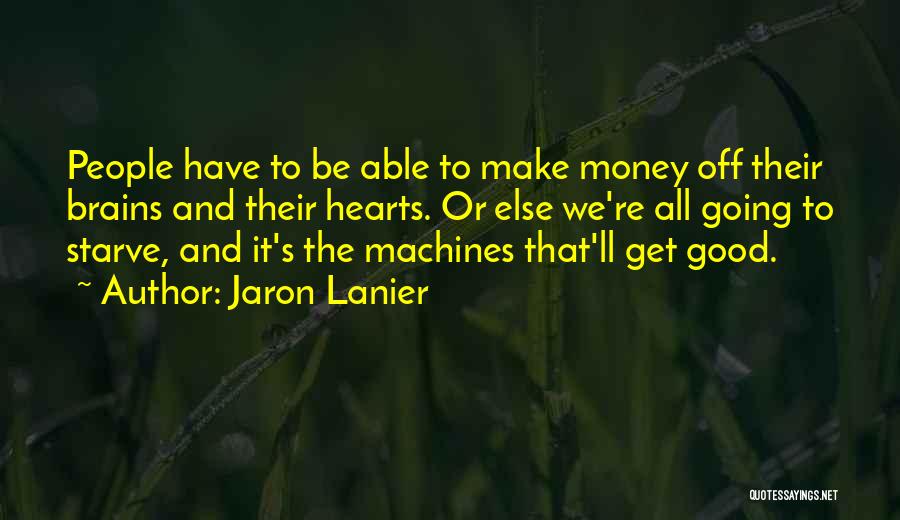 Brains And Hearts Quotes By Jaron Lanier