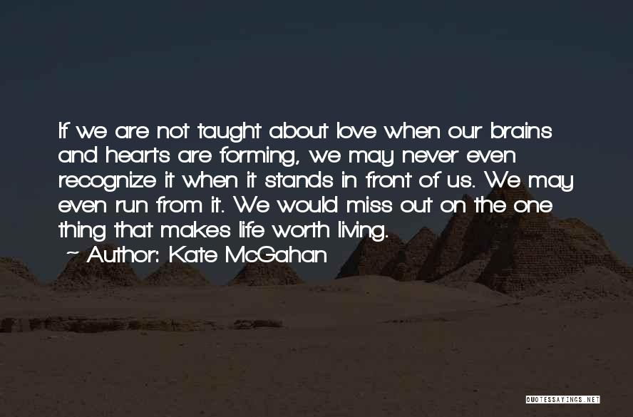 Brains And Hearts Quotes By Kate McGahan