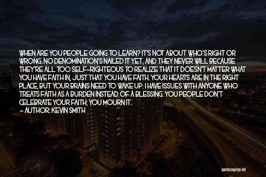 Brains And Hearts Quotes By Kevin Smith