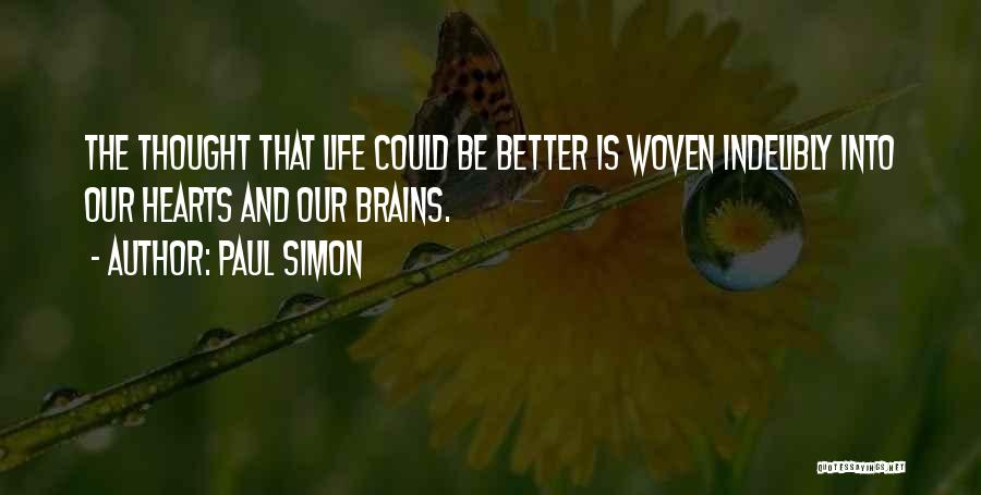 Brains And Hearts Quotes By Paul Simon