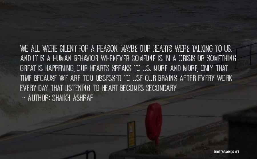 Brains And Hearts Quotes By Shaikh Ashraf
