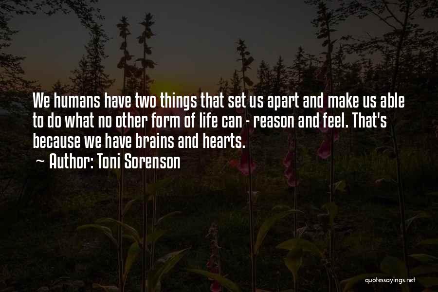 Brains And Hearts Quotes By Toni Sorenson