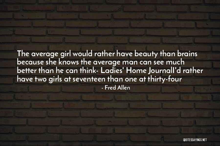Brains Over Beauty Quotes By Fred Allen Brains Over Beauty Quotes By Fred Allen