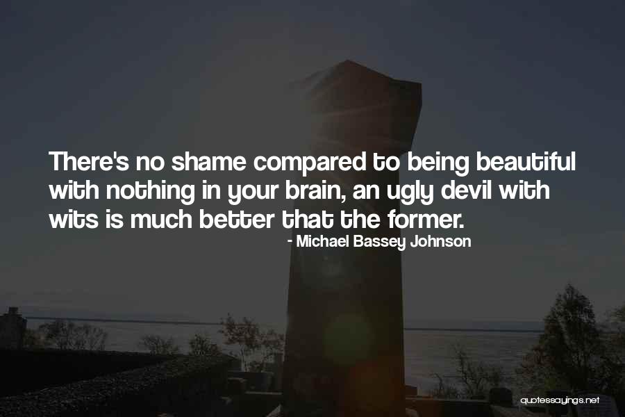 Brains Over Beauty Quotes By Michael Bassey Johnson Brains Over Beauty Quotes By Michael Bassey Johnson