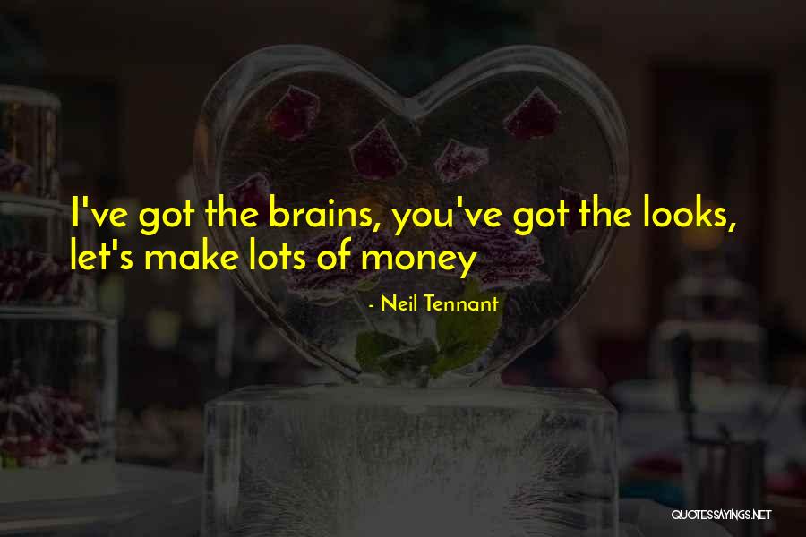 Brains Over Looks Quotes By Neil Tennant Brains Over Looks Quotes By Neil Tennant