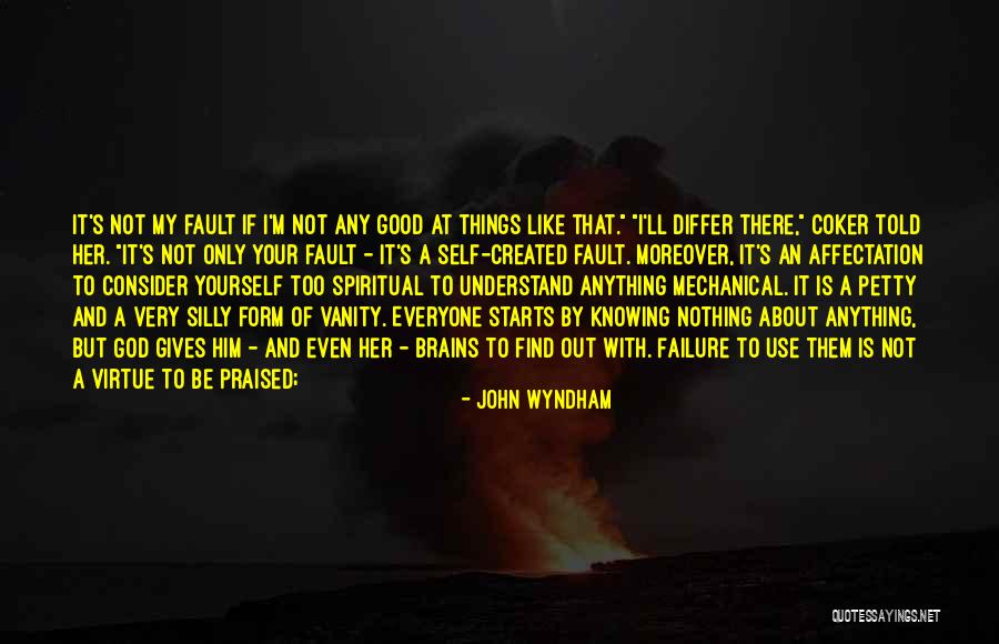 Brains Self Quotes By John Wyndham Brains Self Quotes By John Wyndham