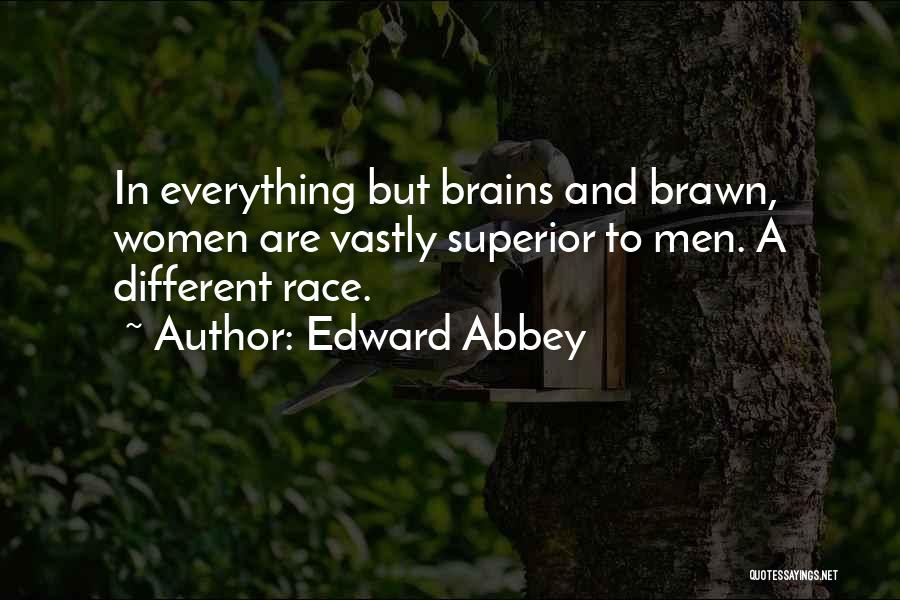 Brains Versus Brawn Quotes By Edward Abbey