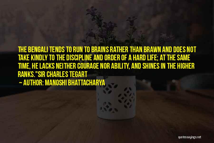 Brains Versus Brawn Quotes By Manoshi Bhattacharya