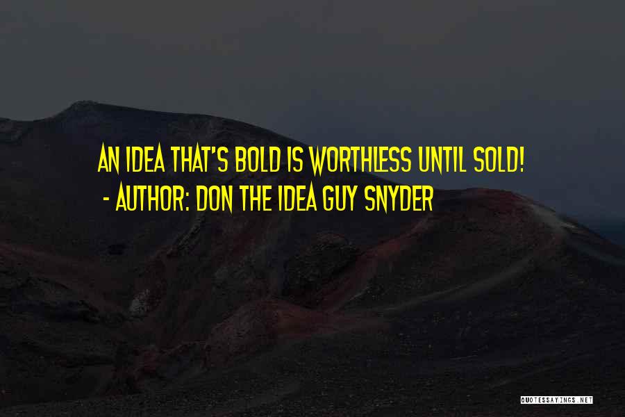 Brainstorming Quotes By Don The Idea Guy Snyder