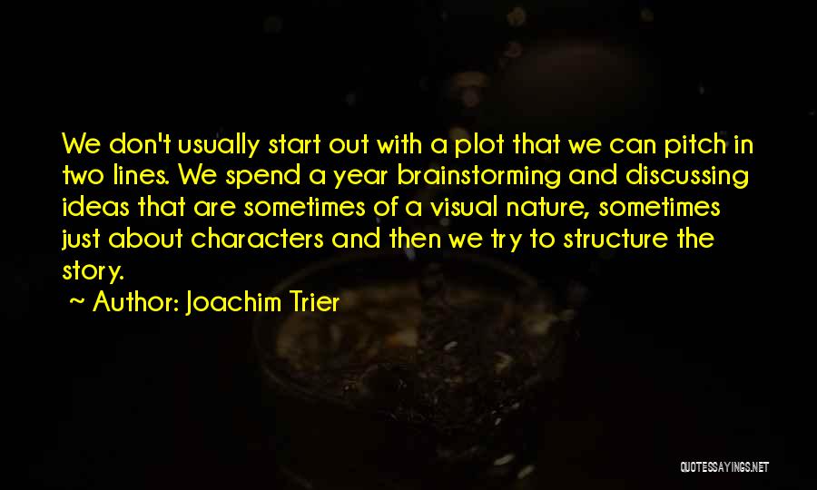 Brainstorming Quotes By Joachim Trier