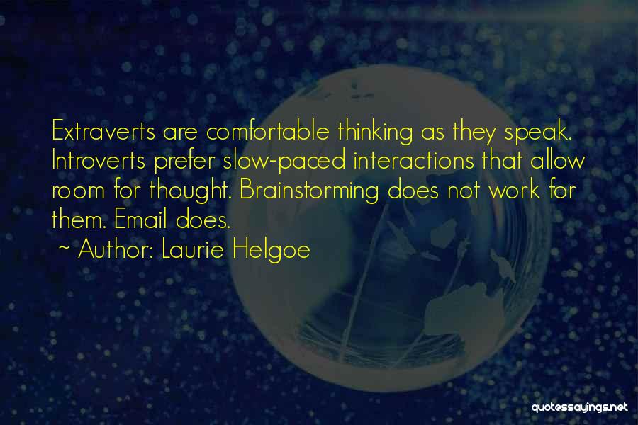 Brainstorming Quotes By Laurie Helgoe