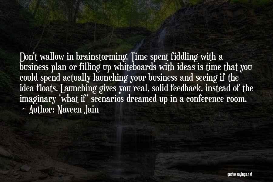 Brainstorming Quotes By Naveen Jain