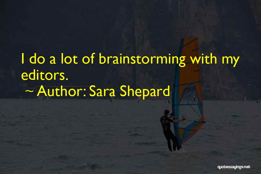 Brainstorming Quotes By Sara Shepard