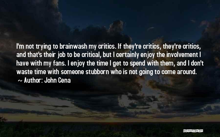 Brainwash Quotes By John Cena
