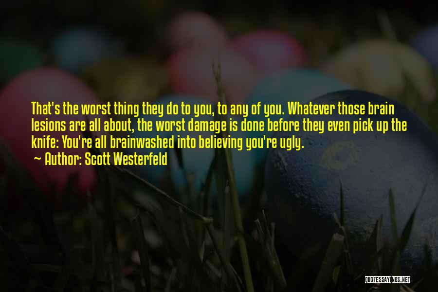 Brainwash Quotes By Scott Westerfeld