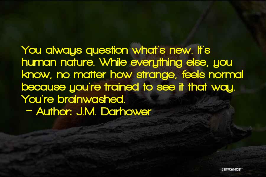 Brainwashed Quotes By J.M. Darhower