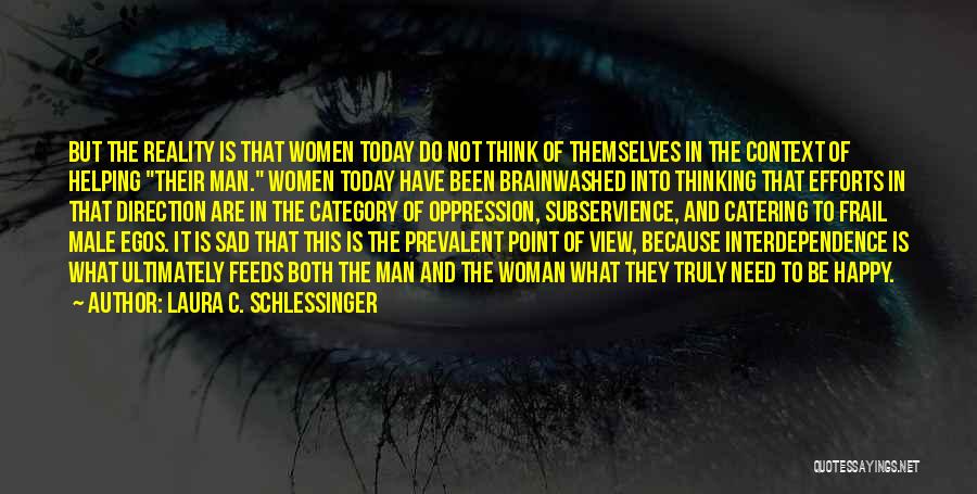 Brainwashed Quotes By Laura C. Schlessinger