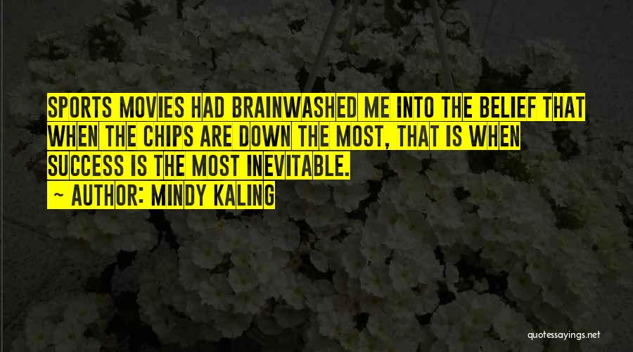 Brainwashed Quotes By Mindy Kaling