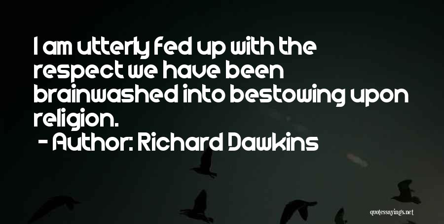 Brainwashed Quotes By Richard Dawkins