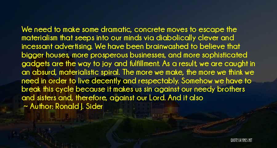 Brainwashed Quotes By Ronald J. Sider