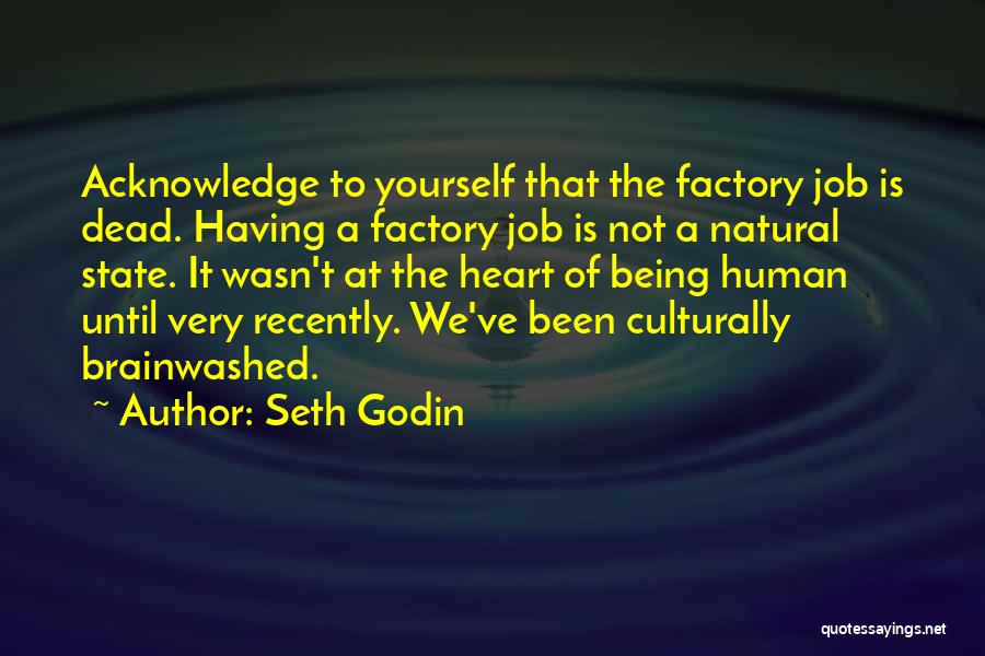 Brainwashed Quotes By Seth Godin