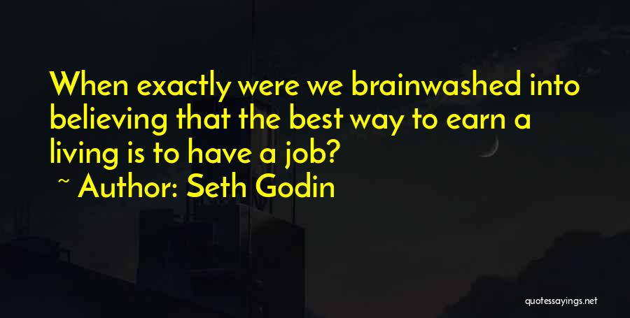 Brainwashed Quotes By Seth Godin