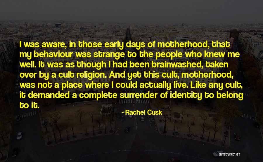 Brainwashed Religion Quotes By Rachel Cusk