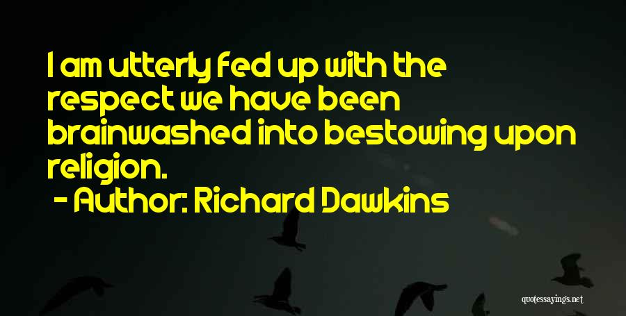 Brainwashed Religion Quotes By Richard Dawkins