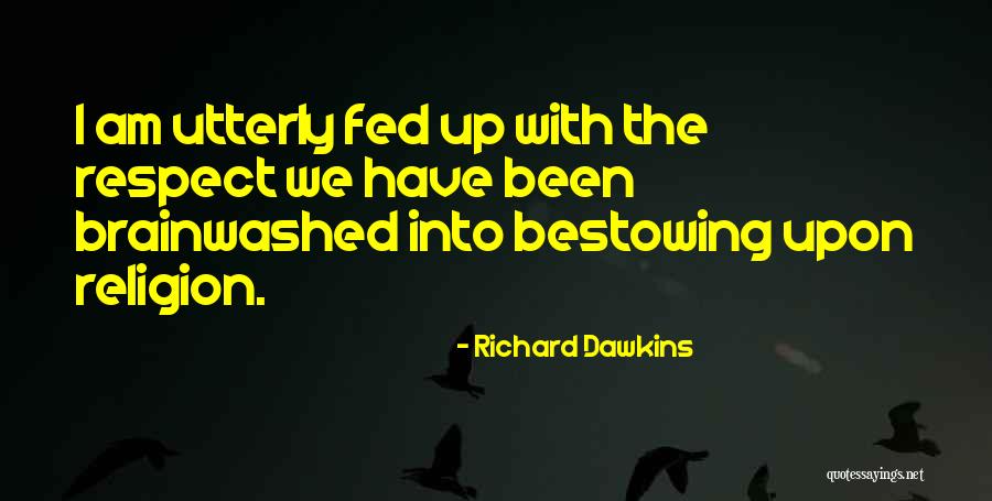 Brainwashed Religion Quotes By Richard Dawkins