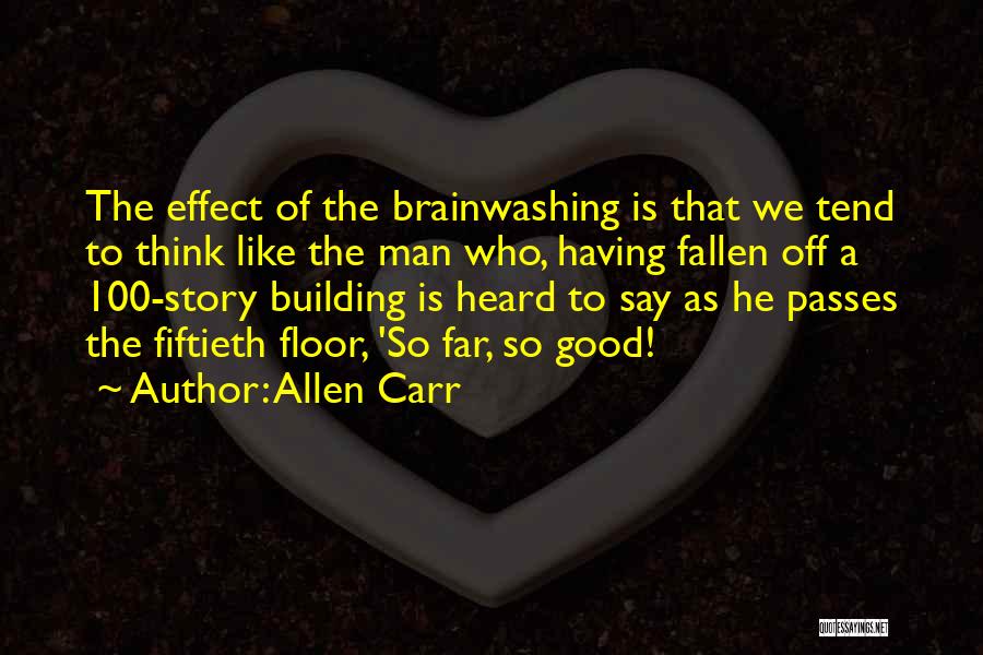 Brainwashing Quotes By Allen Carr