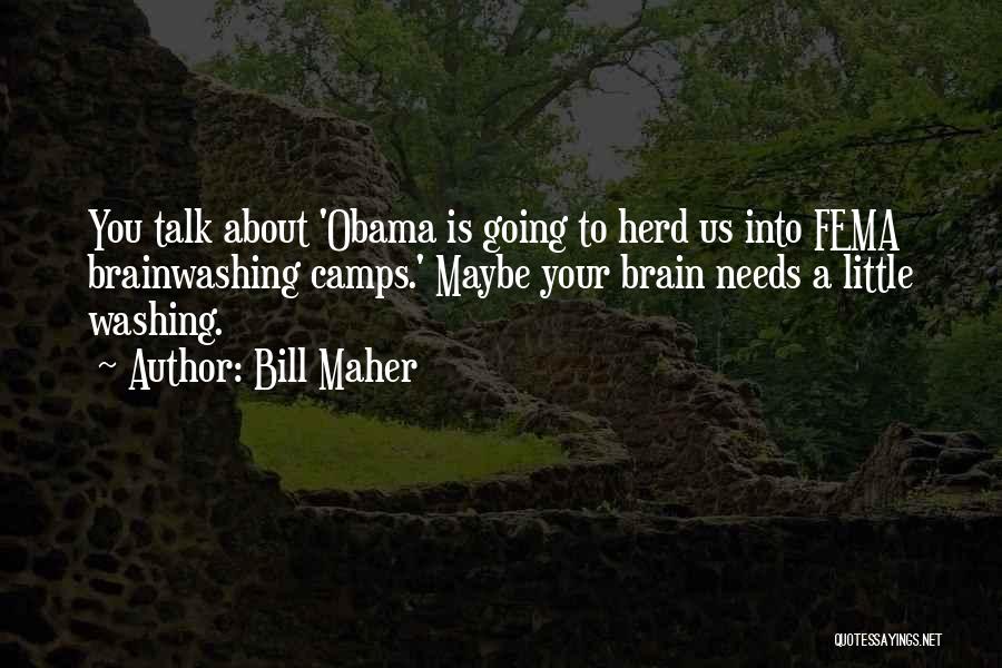 Brainwashing Quotes By Bill Maher