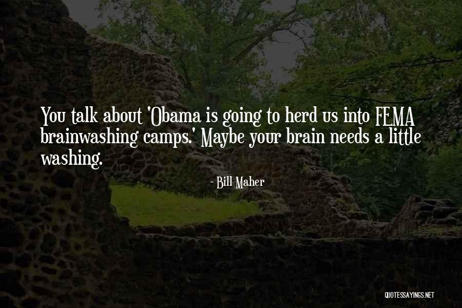 Brainwashing Quotes By Bill Maher