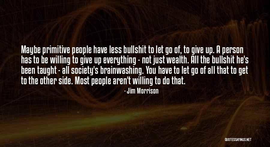 Brainwashing Quotes By Jim Morrison