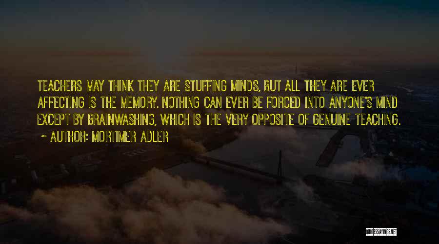 Brainwashing Quotes By Mortimer Adler