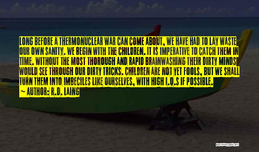 Brainwashing Quotes By R.D. Laing